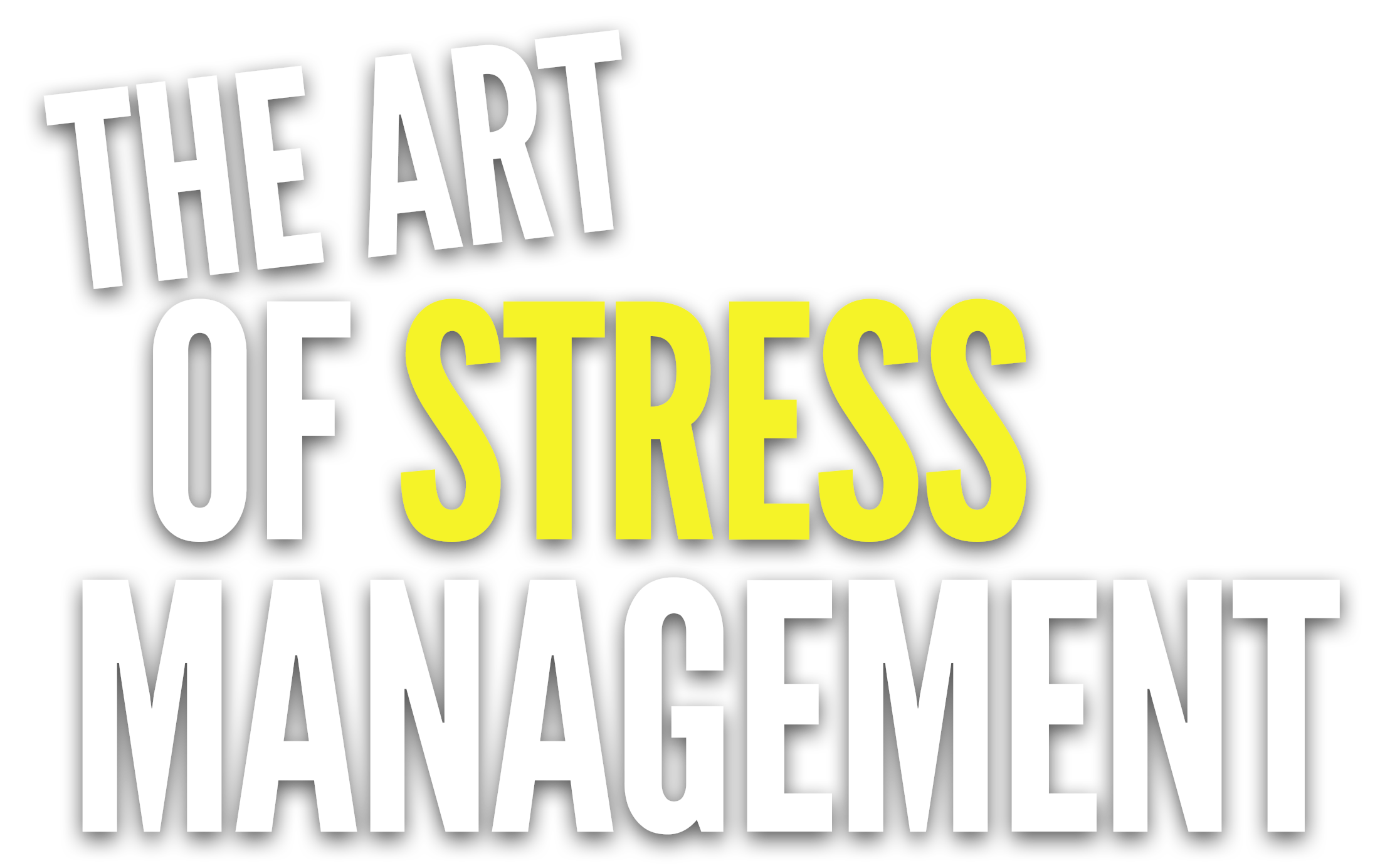 The Art of Stress Management
 
